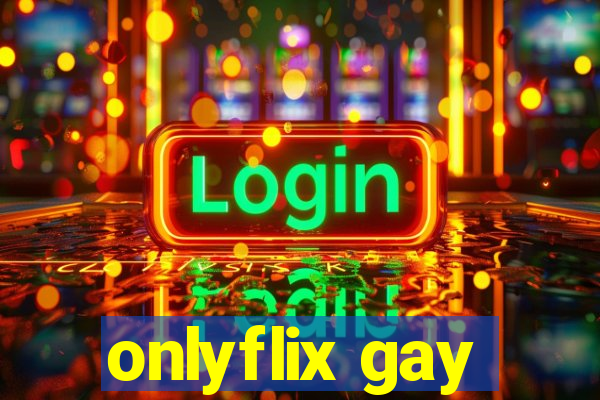 onlyflix gay